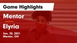 Mentor  vs Elyria  Game Highlights - Jan. 20, 2021