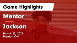 Mentor  vs Jackson  Game Highlights - March 10, 2021