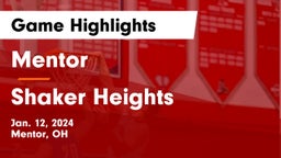 Mentor  vs Shaker Heights  Game Highlights - Jan. 12, 2024