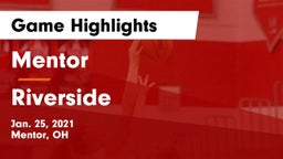 Mentor  vs Riverside  Game Highlights - Jan. 25, 2021