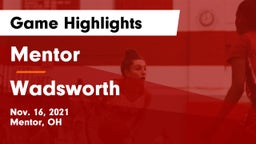 Mentor  vs Wadsworth  Game Highlights - Nov. 16, 2021