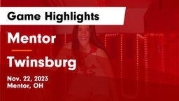 Mentor  vs Twinsburg  Game Highlights - Nov. 22, 2023