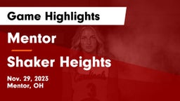 Mentor  vs Shaker Heights  Game Highlights - Nov. 29, 2023