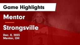 Mentor  vs Strongsville  Game Highlights - Dec. 8, 2023