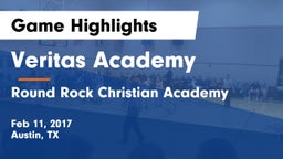 Veritas Academy  vs Round Rock Christian Academy Game Highlights - Feb 11, 2017