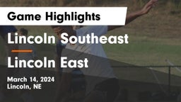Lincoln Southeast  vs Lincoln East  Game Highlights - March 14, 2024