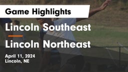 Lincoln Southeast  vs Lincoln Northeast  Game Highlights - April 11, 2024
