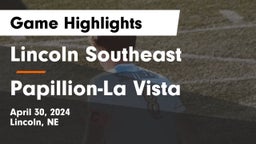 Lincoln Southeast  vs Papillion-La Vista  Game Highlights - April 30, 2024