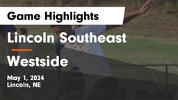 Lincoln Southeast  vs Westside  Game Highlights - May 1, 2024