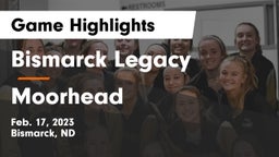 Bismarck Legacy  vs Moorhead  Game Highlights - Feb. 17, 2023