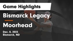 Bismarck Legacy  vs Moorhead  Game Highlights - Dec. 8, 2023