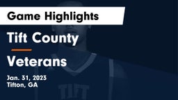 Tift County  vs Veterans  Game Highlights - Jan. 31, 2023