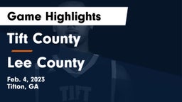 Tift County  vs Lee County  Game Highlights - Feb. 4, 2023