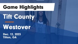 Tift County  vs Westover  Game Highlights - Dec. 12, 2023