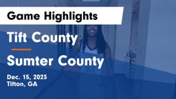 Tift County  vs Sumter County  Game Highlights - Dec. 15, 2023