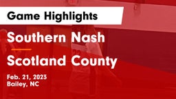 Southern Nash  vs Scotland County Game Highlights - Feb. 21, 2023