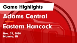 Adams Central  vs Eastern Hancock  Game Highlights - Nov. 25, 2020