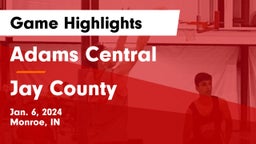 Adams Central  vs Jay County  Game Highlights - Jan. 6, 2024