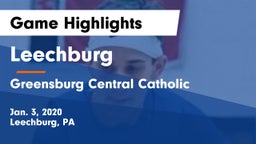Leechburg  vs Greensburg Central Catholic  Game Highlights - Jan. 3, 2020