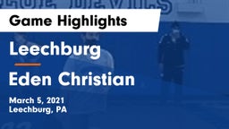 Leechburg  vs Eden Christian  Game Highlights - March 5, 2021