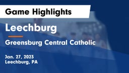 Leechburg  vs Greensburg Central Catholic  Game Highlights - Jan. 27, 2023