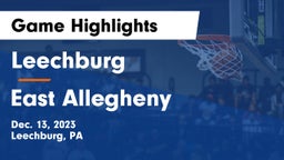 Leechburg  vs East Allegheny  Game Highlights - Dec. 13, 2023