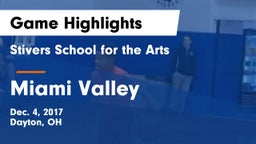 Stivers School for the Arts  vs Miami Valley  Game Highlights - Dec. 4, 2017
