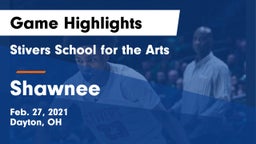 Stivers School for the Arts  vs Shawnee  Game Highlights - Feb. 27, 2021