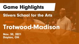 Stivers School for the Arts  vs Trotwood-Madison  Game Highlights - Nov. 30, 2021