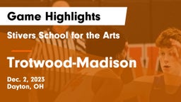 Stivers School for the Arts  vs Trotwood-Madison  Game Highlights - Dec. 2, 2023