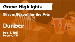 Stivers School for the Arts  vs Dunbar  Game Highlights - Dec. 5, 2023