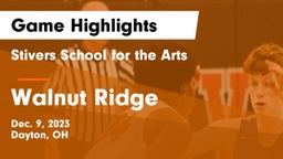 Stivers School for the Arts  vs Walnut Ridge  Game Highlights - Dec. 9, 2023
