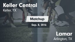 Matchup: Keller Central High vs. Lamar  2016