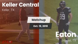 Matchup: Keller Central High vs. Eaton  2018