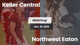 Matchup: Keller Central High vs. Northwest Eaton 2019