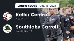 Recap: Keller Central  vs. Southlake Carroll  2022