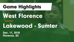 West Florence  vs Lakewood  - Sumter Game Highlights - Dec. 11, 2018