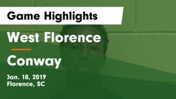 West Florence  vs Conway  Game Highlights - Jan. 18, 2019