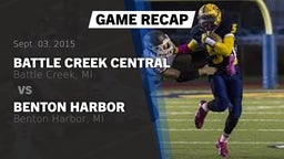 Recap: Battle Creek Central  vs. Benton Harbor  2015