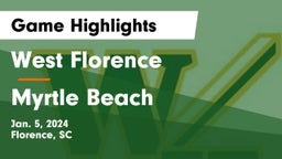 West Florence  vs Myrtle Beach  Game Highlights - Jan. 5, 2024