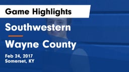 Southwestern  vs Wayne County  Game Highlights - Feb 24, 2017