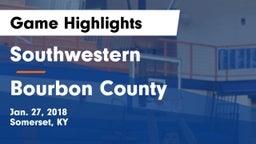 Southwestern  vs Bourbon County  Game Highlights - Jan. 27, 2018