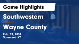 Southwestern  vs Wayne County  Game Highlights - Feb. 23, 2018