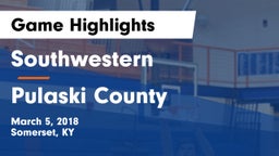Southwestern  vs Pulaski County  Game Highlights - March 5, 2018