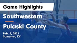 Southwestern  vs Pulaski County  Game Highlights - Feb. 5, 2021