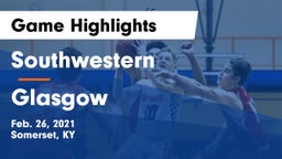 Southwestern  vs Glasgow  Game Highlights - Feb. 26, 2021