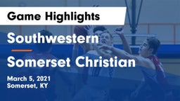 Southwestern  vs Somerset Christian  Game Highlights - March 5, 2021