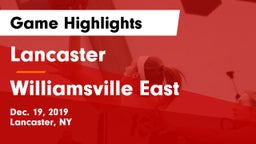 Lancaster  vs Williamsville East  Game Highlights - Dec. 19, 2019