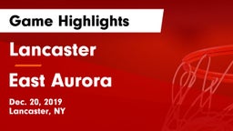 Lancaster  vs East Aurora  Game Highlights - Dec. 20, 2019
