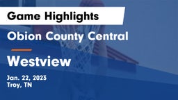 Obion County Central  vs Westview  Game Highlights - Jan. 22, 2023